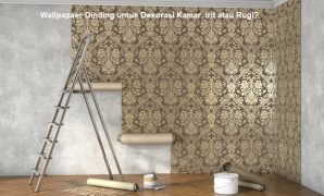 Wallpapaer Dinding untuk Dekorasi Kamar, Irit atau Rugi